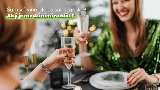 Šumivé víno alebo šampanské? Ako sa vyrábajú a v čom je rozdiel?