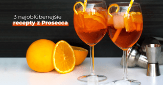3 najobľúbenejšie recepty na drinky z Prosecca