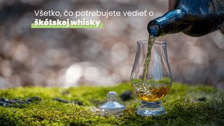 Všetko, čo potrebujete vedieť o škótskej whisky